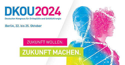 Deutscher Kongress für Orthopädie und Unfallchirurgie. Zukunft wollen. Zukunft machen.